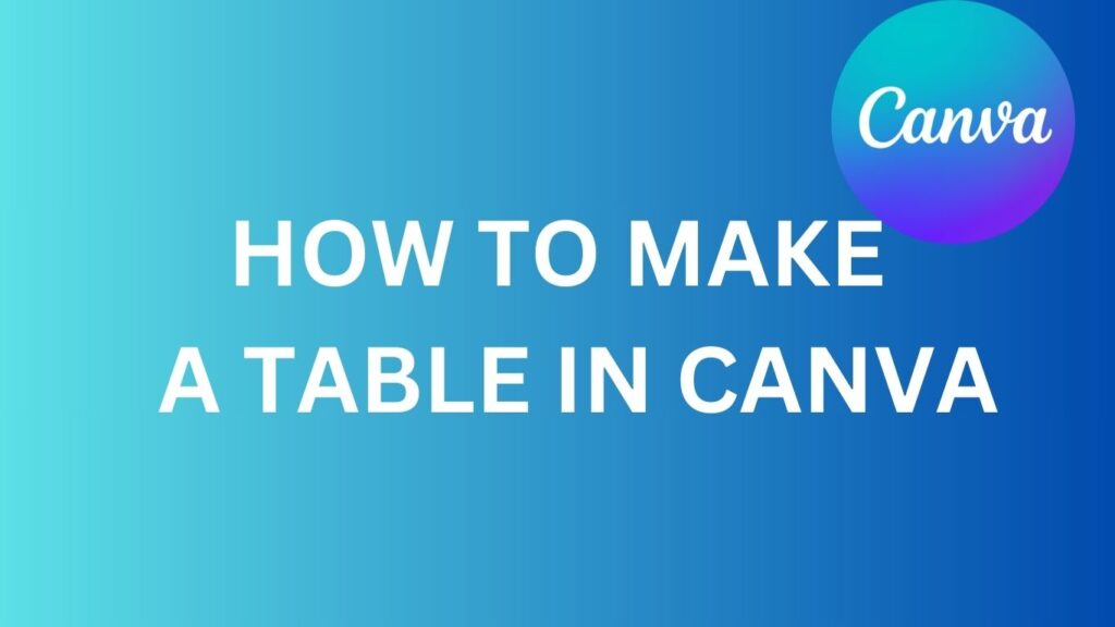 How to make a Table in Canva